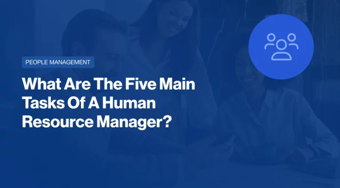 Five Main Tasks Of A Human Resource Manager