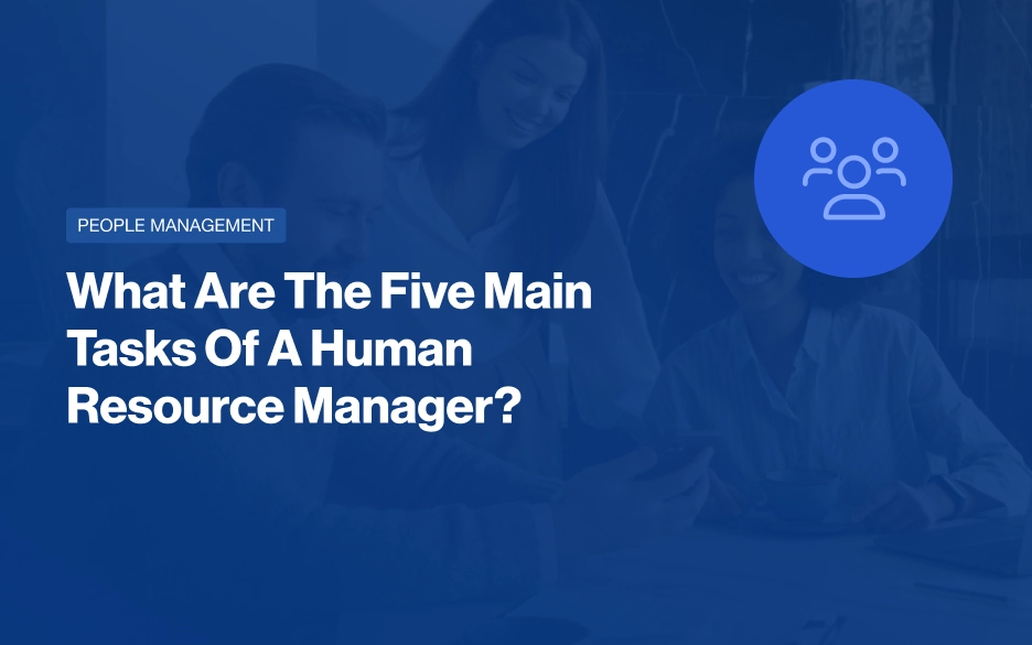 Five Main Tasks Of A Human Resource Manager