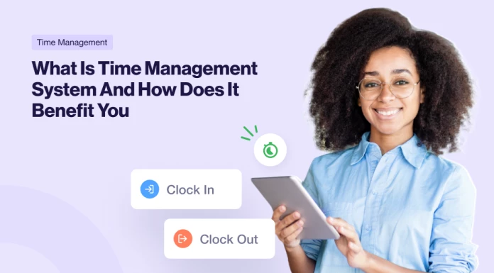 What Is Time Management System And How Does It Benefit You 